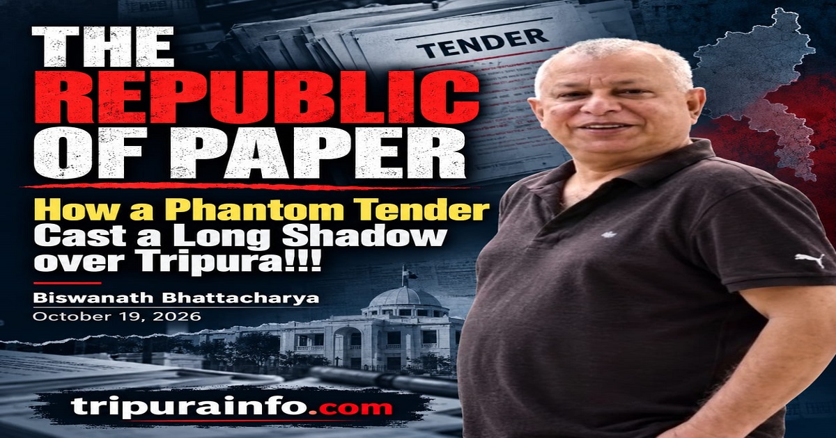 The Republic of Paper: How a Phantom Tender Cast a Long Shadow over Tripura!!!