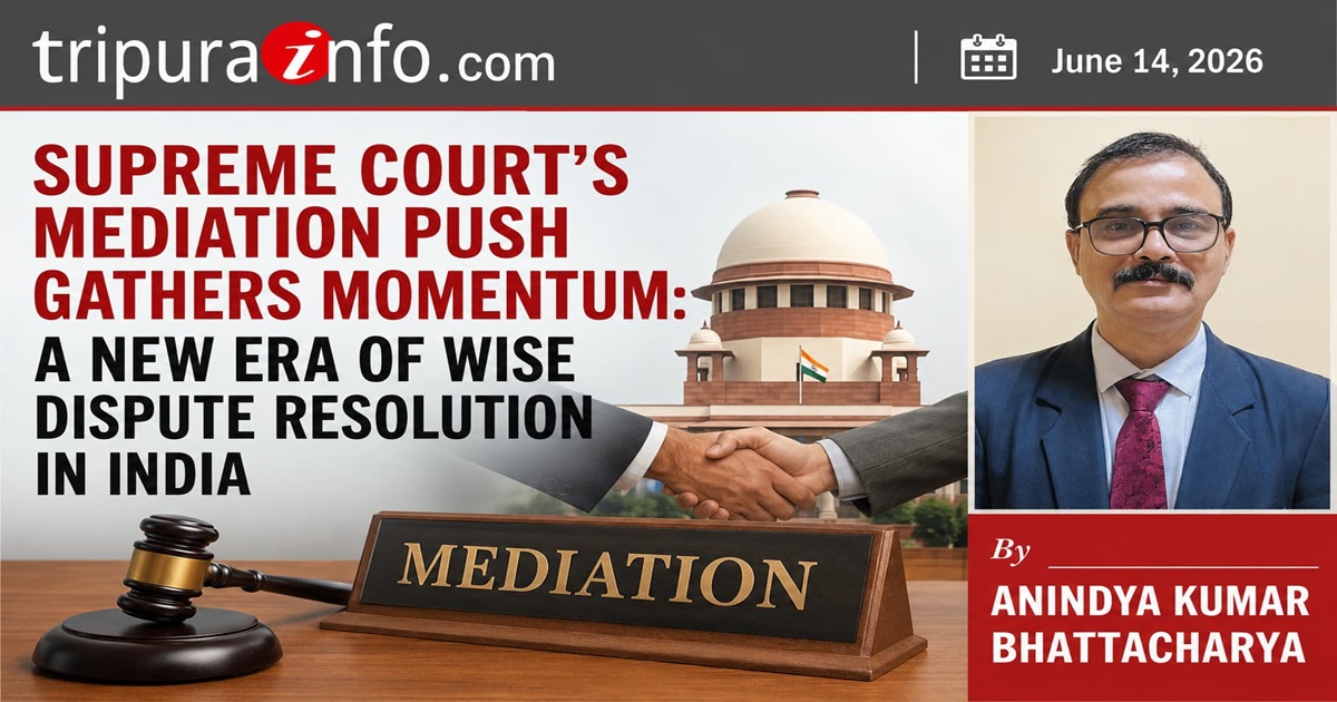 SUPREME COURT’S MEDIATION PUSH GATHERS MOMENTUM: A NEW ERA OF WISE DISPUTE RESOLUTION IN INDIA