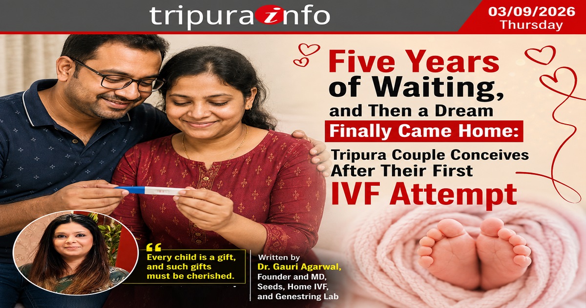Five Years of Waiting, and Then a Dream Finally Came Home: Tripura Couple Conceives After Their First IVF Attempt
