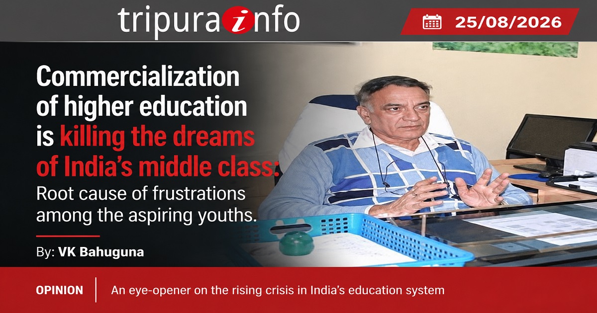 Commercialization of higher education is killing the dreams of India’s middle class: Root cause of frustrations among the aspiring youths.