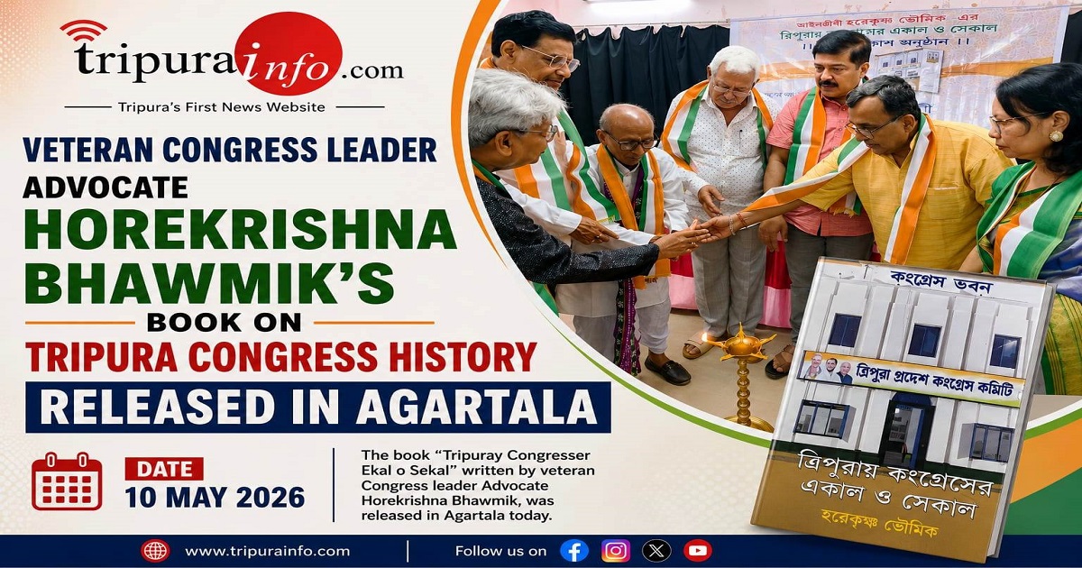 Veteran Congress Leader Advocate Horekrishna Bhawmik’s Book on Tripura Congress History Released in Agartala