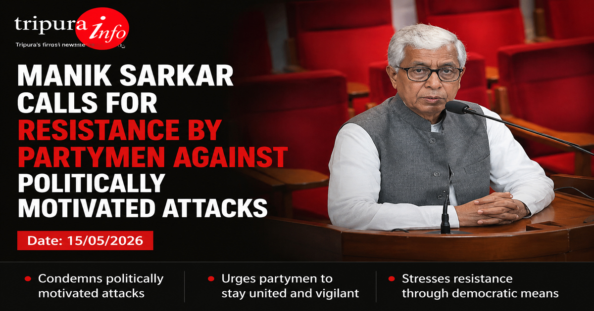 Manik Sarkar calls for resistance by partymen against politically motivated attacks