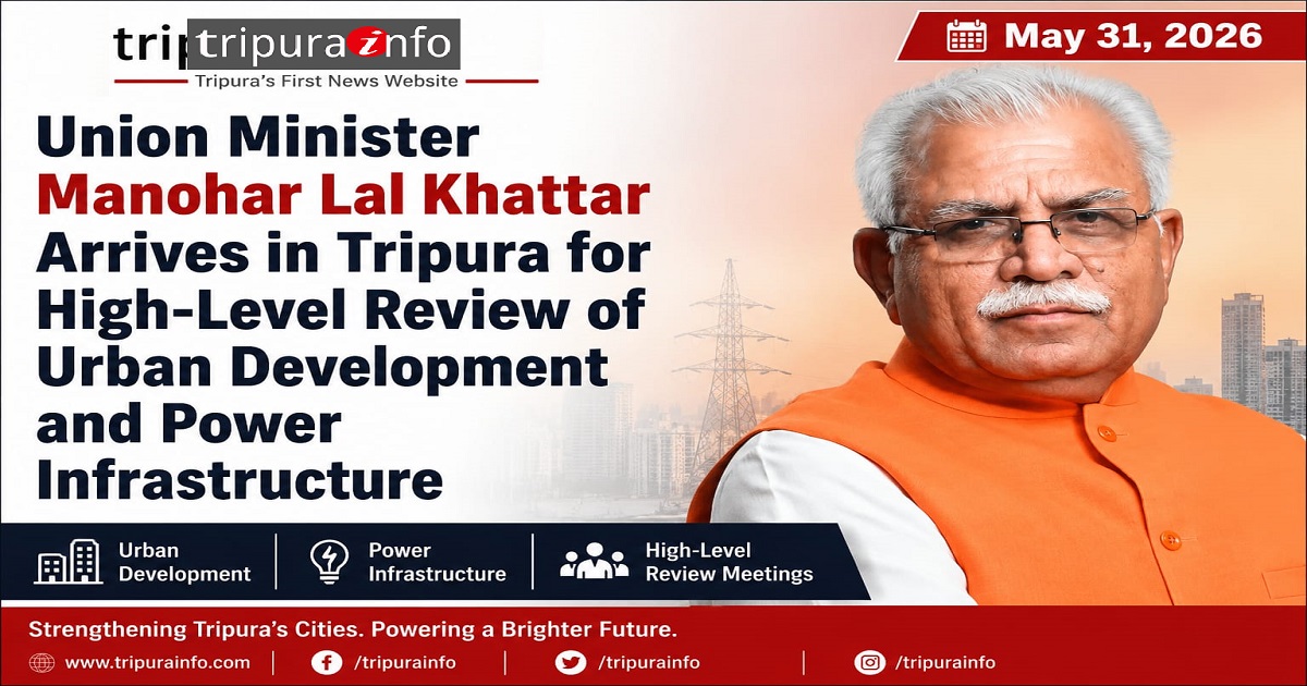 Union Minister Manohar Lal Khattar Arrives in Tripura for High-Level Review of Urban Development and Power Infrastructure