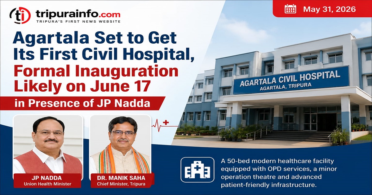Agartala Set to Get Its First Civil Hospital,  Formal Inauguration Likely on June 17 in Presence of JP Nadda