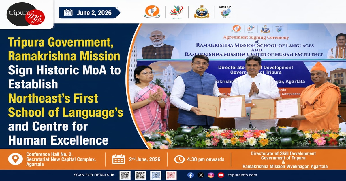 Tripura Government, Ramakrishna Mission Sign Historic MoA to Establish Northeast’s First School of Language~`s  and Centre for Human Excellence