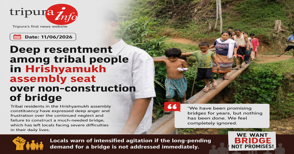 Deep resentment among tribal people in Hrishyamukh assembly seat over non-construction of bridge