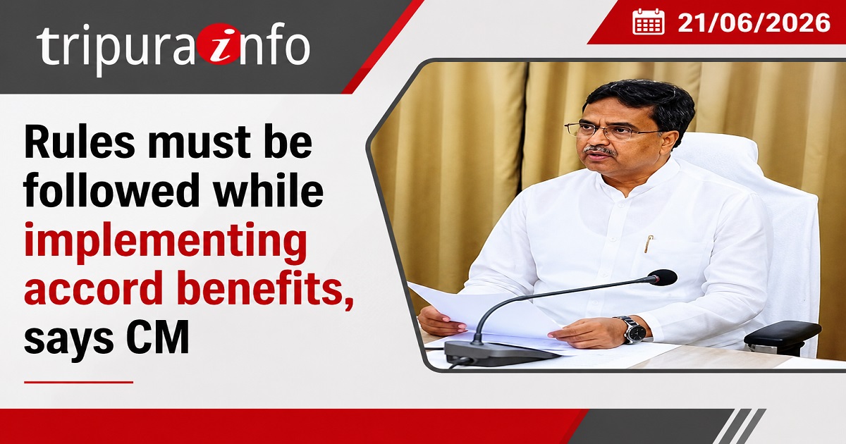 Rules must be followed while implementing accord benefits, says CM
