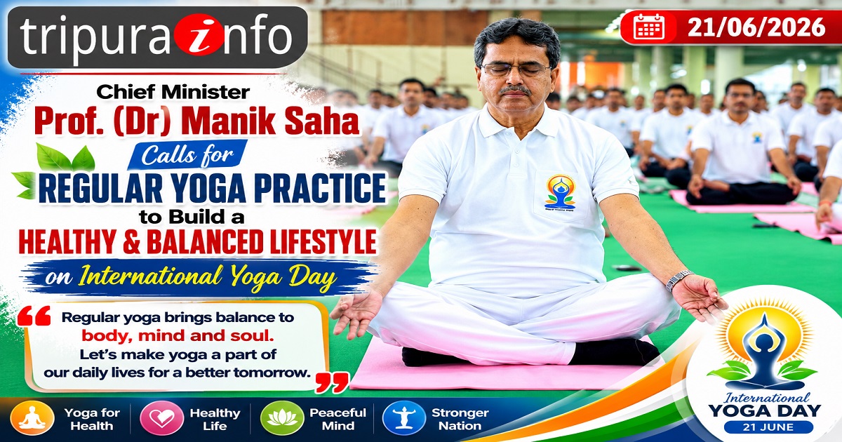 Chief Minister Professor (Dr) Manik Saha Calls for Regular Yoga Practice to Build a Healthy and Balanced Lifestyle on International Yoga Day
