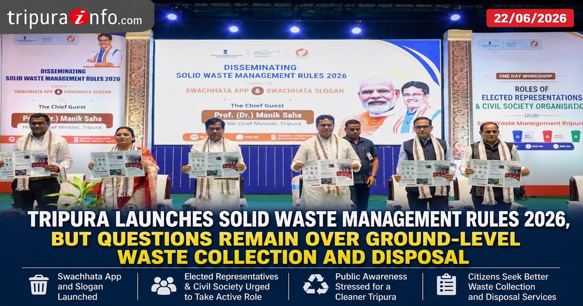 Tripura Launches Solid Waste Management Rules 2026, But Questions Remain Over Ground-Level Waste Collection and Disposal
