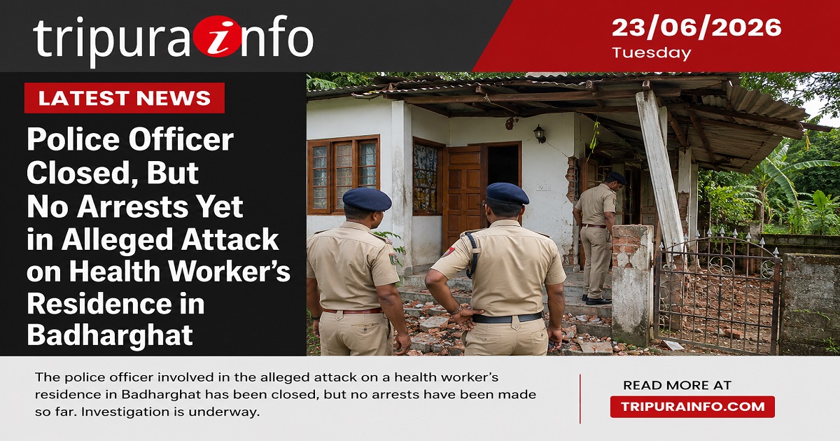 Police Officer Closed, But No Arrests Yet in Alleged Attack on Health Worker’s Residence in Badharghat