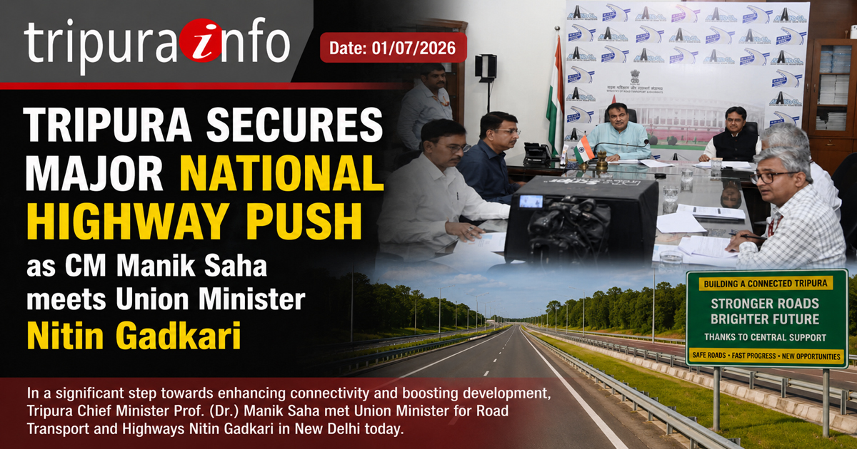 Tripura Secures Major National Highway Push as CM Manik Saha Meets Union Minister Nitin Gadkari