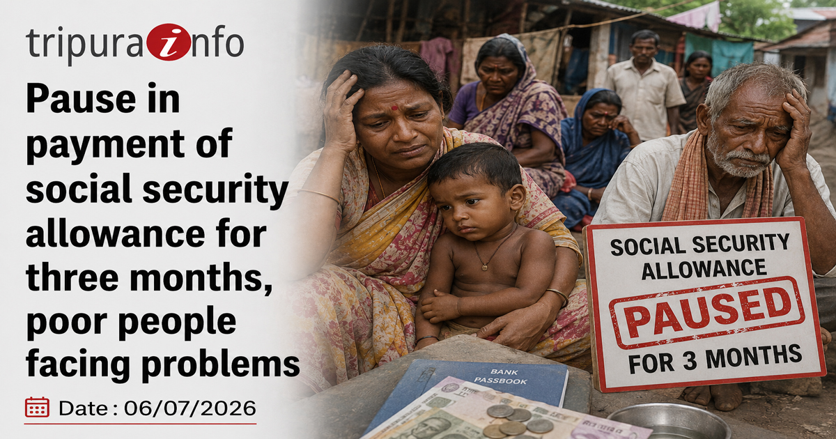 Pause in payment of social security allowance for three months , poor people facing problems