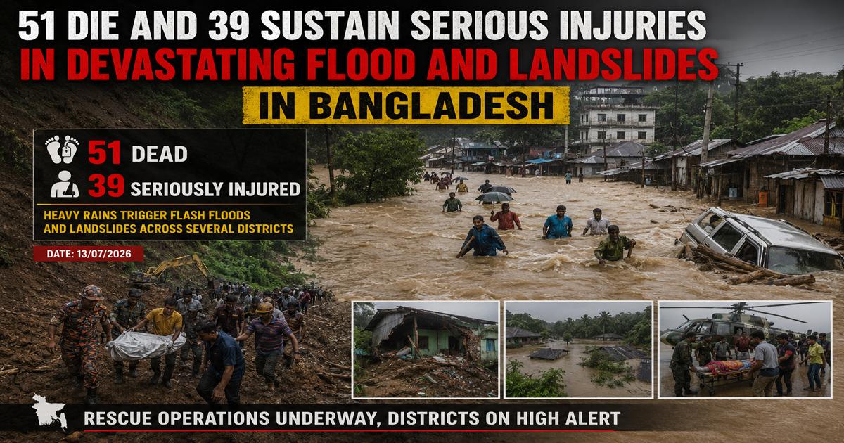 51 die and 39 sustain serious injuries in devastating flood and landslides in Bangladesh