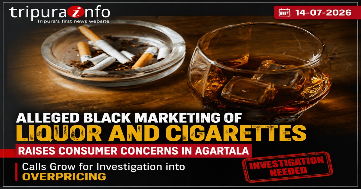 Alleged Black Marketing of Liquor and Cigarettes Raises Consumer Concerns in Agartala, Calls Grow for Investigation into Overpricing