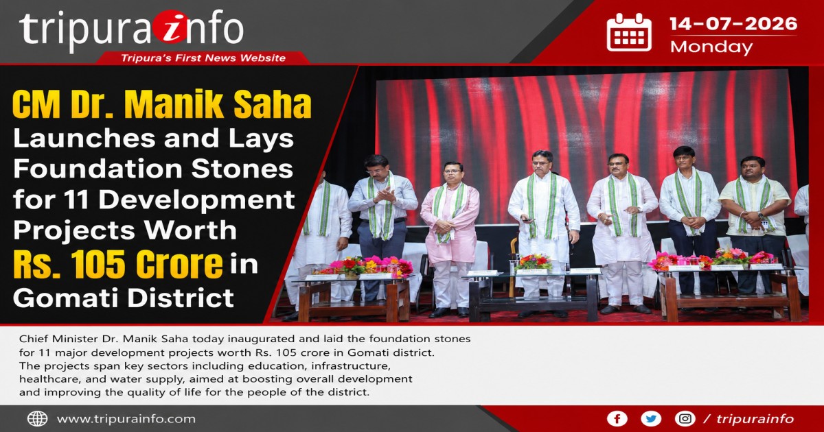 CM Dr. Manik Saha Launches and Lays Foundation Stones for 11 Development Projects Worth Rs. 105 Crore in Gomati District