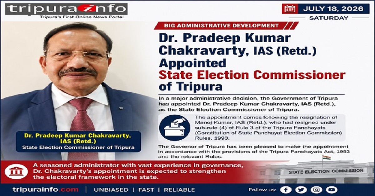 Chief Minister~`s Secretary PK Chakraborty Appointed Tripura State Election Commissioner Ahead of Crucial TTAADC Village Council Polls
