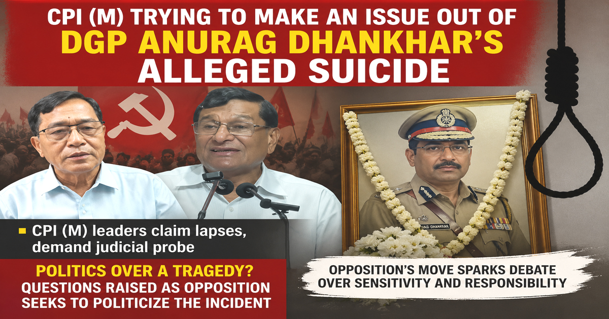 CPI (M) trying to make an issue out of DGP Anurag Dhankhar’s alleged suicide
