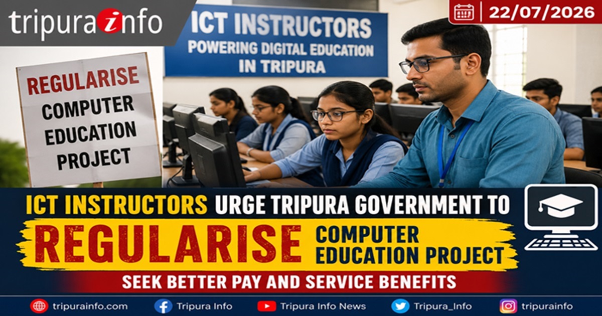 ICT Instructors Urge Tripura Government to Regularise Computer Education Project, Seek Better Pay and Service Benefits
