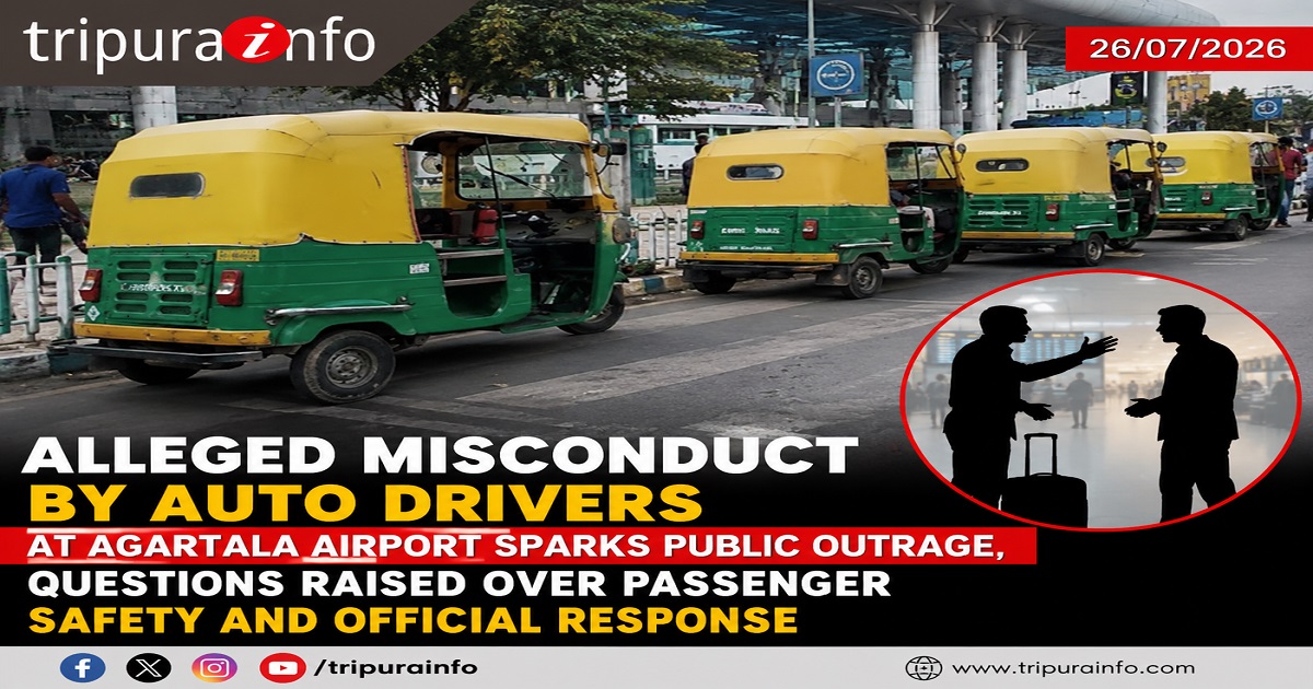Alleged Misconduct by Auto Drivers at Agartala Airport Sparks Public Outrage, Questions Raised Over Passenger Safety and Official Response