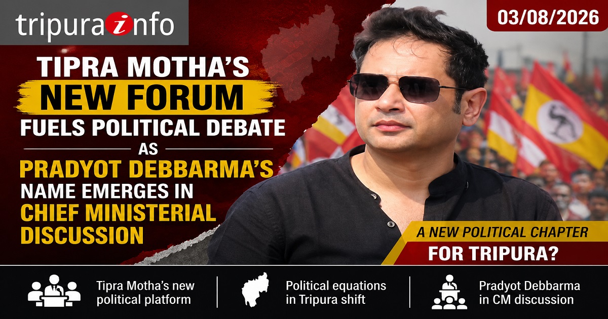 Tipra Motha~`s New Forum Fuels Political Debate as Pradyot Debbarma~`s Name Emerges in Chief Ministerial Discussion