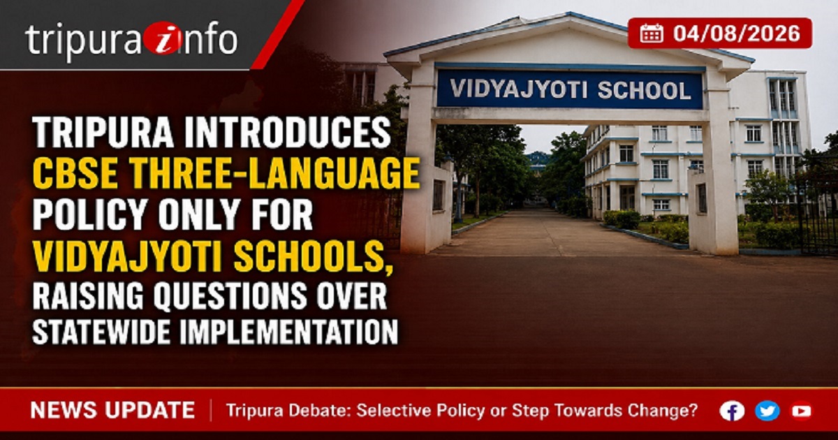 Tripura Introduces CBSE Three-Language Policy Only for Vidyajyoti Schools, Raising Questions Over Statewide Implementation