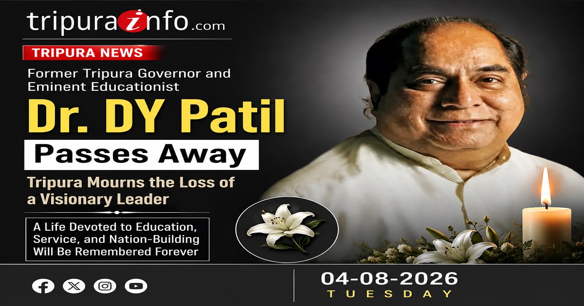 Former Tripura Governor and Eminent Educationist Dr. DY Patil Passes Away, Tripura Mourns the Loss of a Visionary Leader