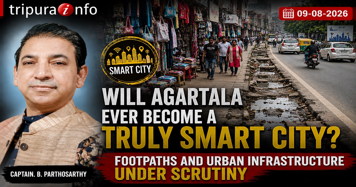Will Agartala Ever Become a Truly Smart City? Footpaths and Urban Infrastructure Under Scrutiny