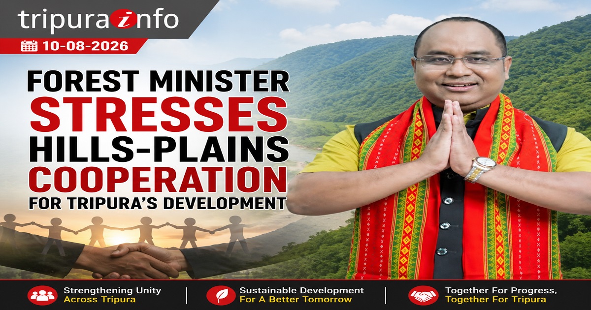 Forest Minister stresses hills-plains cooperation for Tripura’s development