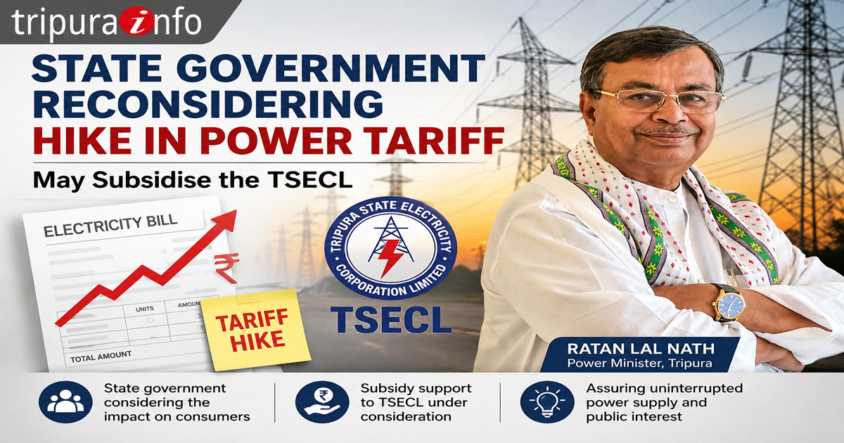 State government reconsidering hike in power tariff , may subsidise the TSECL, Ratan Lal Nath