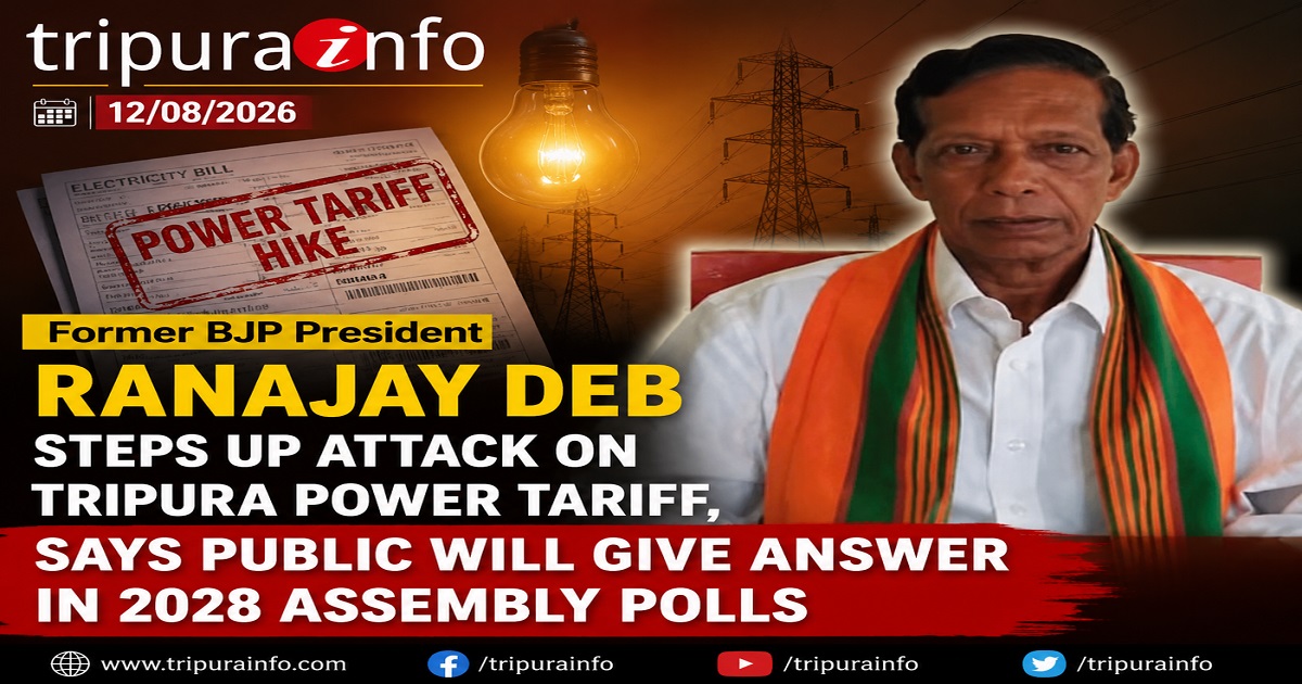 Former BJP President  Ranajay Deb Steps Up Attack on Tripura Power Tariff, Says Public Will Give Answer in 2028 Assembly Poll