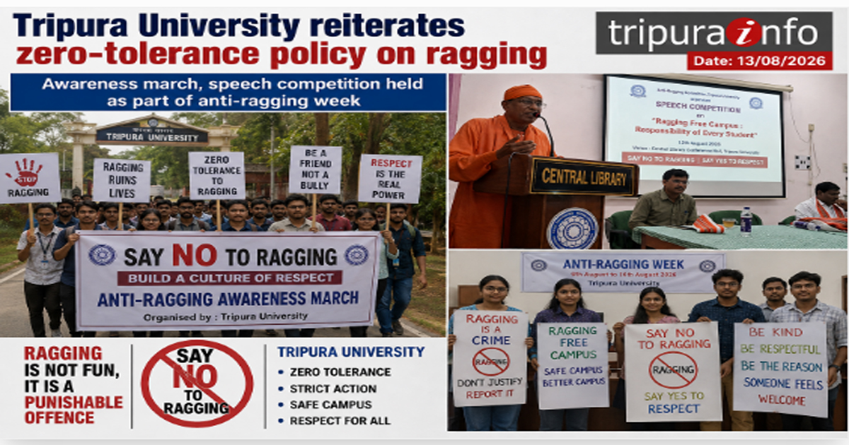Tripura University reiterates zero-tolerance policy on ragging Awareness march, speech competition held as part of anti-ragging week