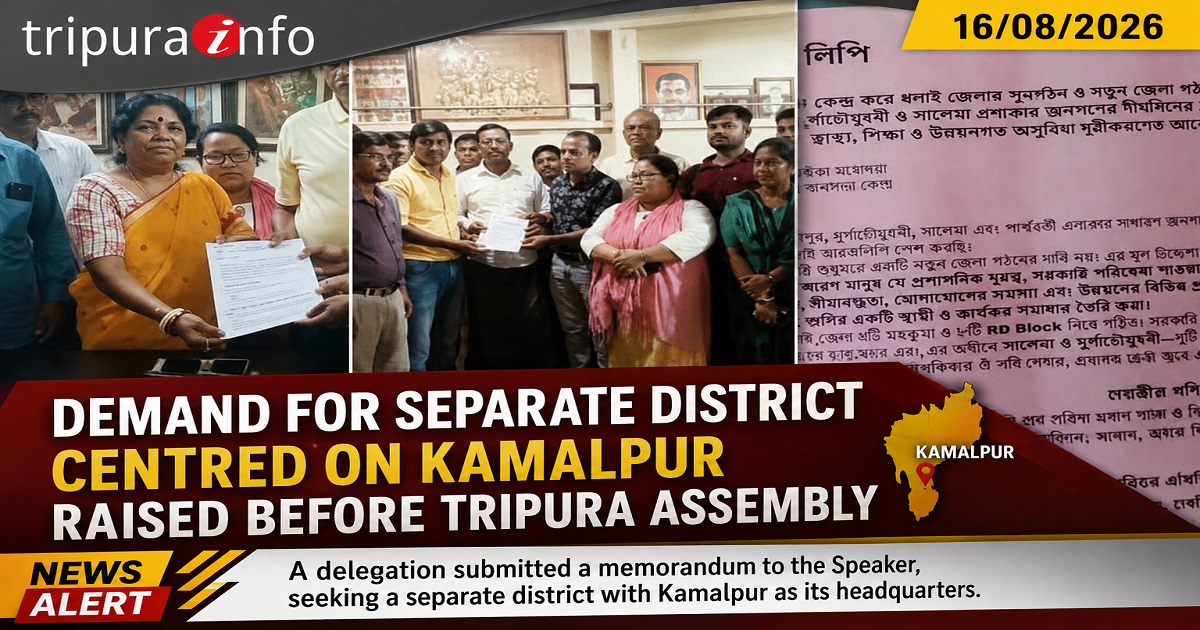 Demand for Separate District Centred on Kamalpur Raised Before Tripura Assembly