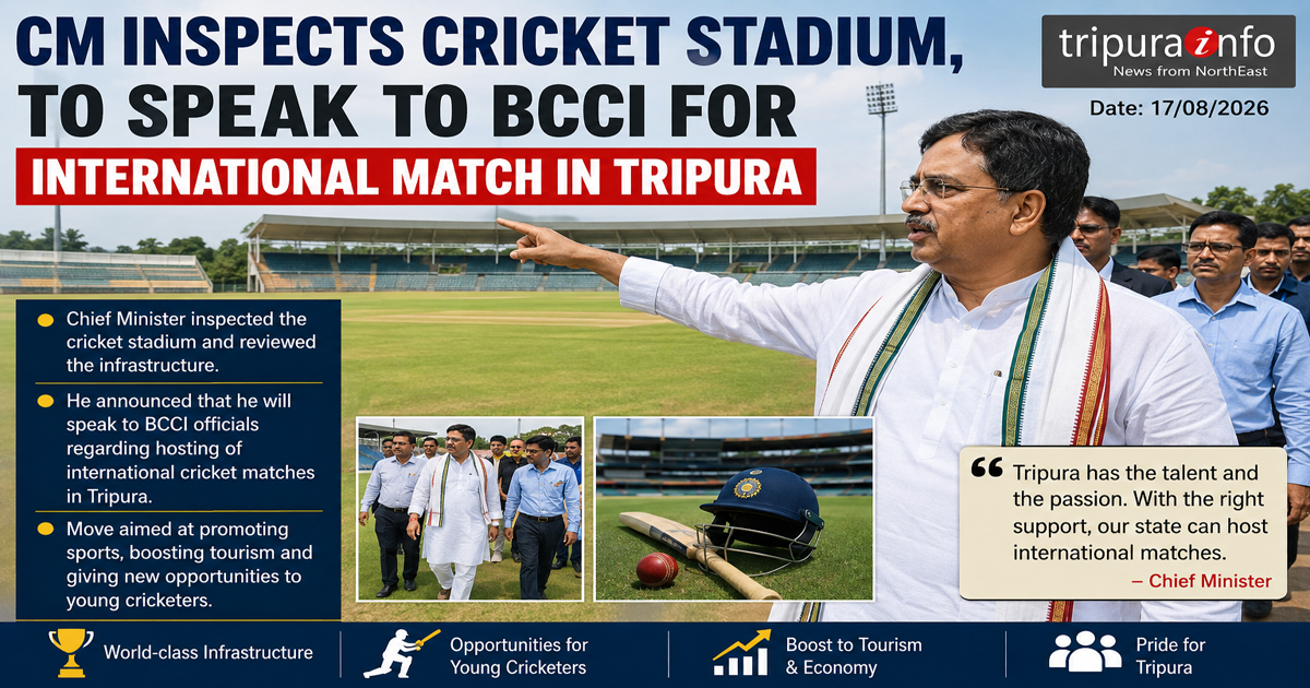 CM inspects cricket stadium , to speak to BCCI for international cricket match in Tripura