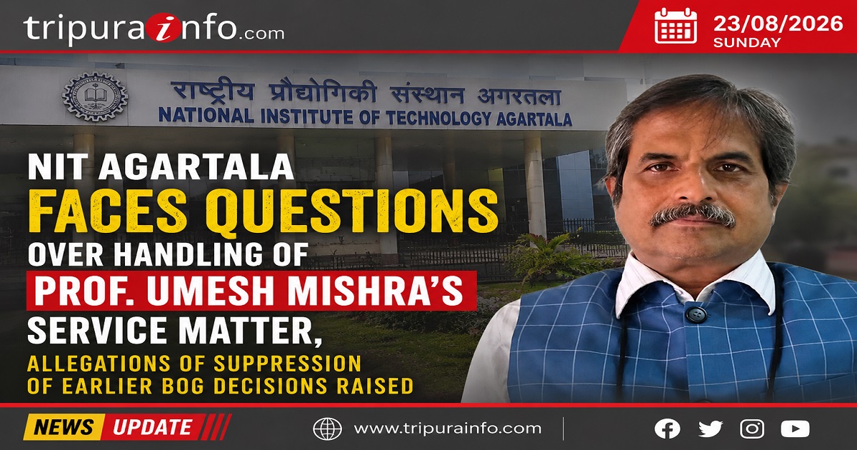 NIT Agartala Faces Questions Over Handling of Prof. Umesh Mishra’s Service Matter, Allegations of Suppression of Earlier BoG Decisions Raised