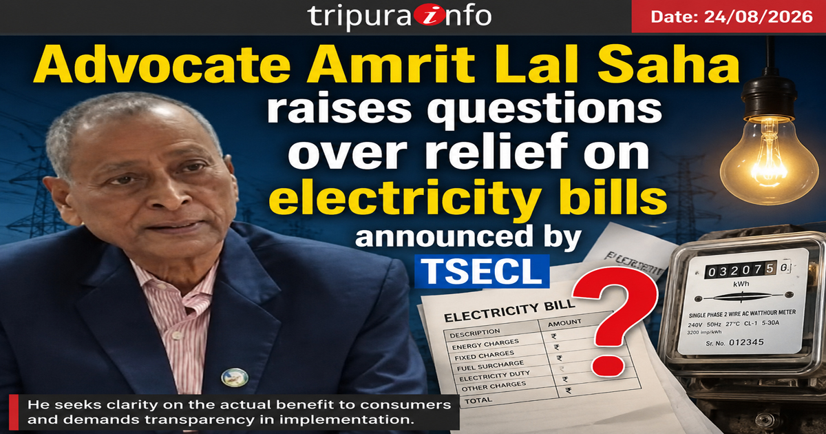 Advocate Amrit Lal Saha raises questions over relief on electricity bills announced by TSECL