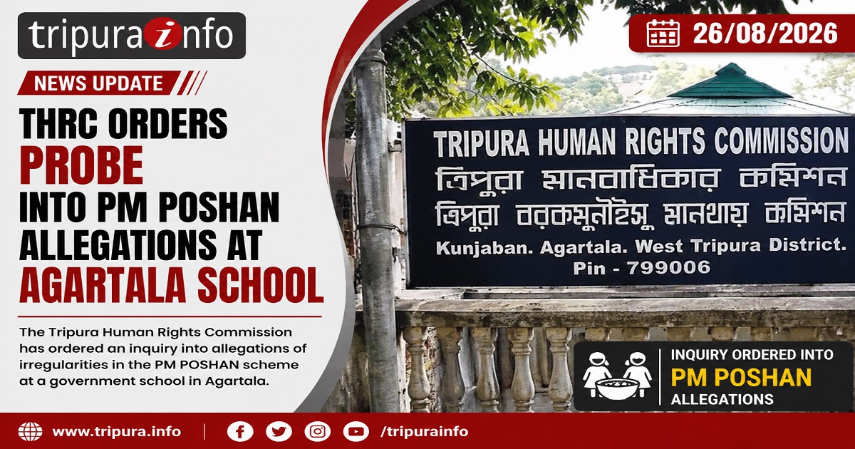 THRC orders probe into PM POSHAN allegations at Agartala school