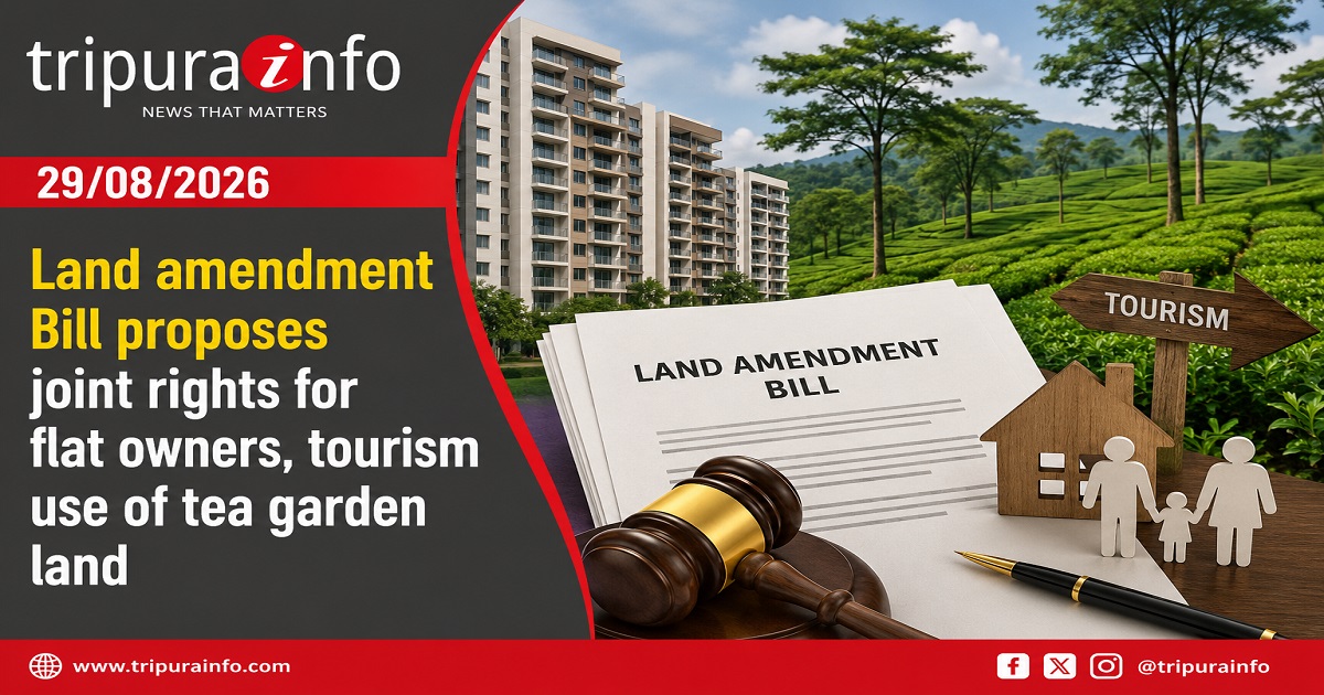 Land amendment Bill proposes joint rights for flat owners, tourism use of tea garden land