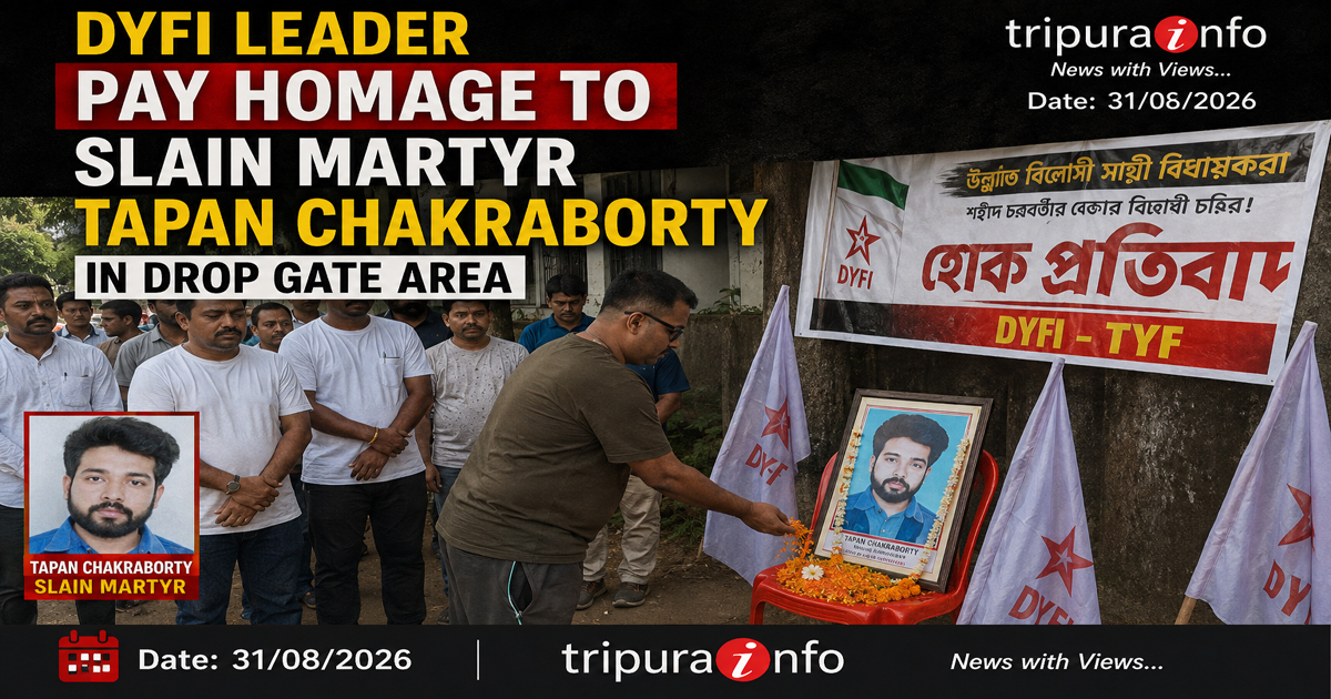 DYFI leader pay homage to slain martyr Tapan Chakraborty in Drop Gate area