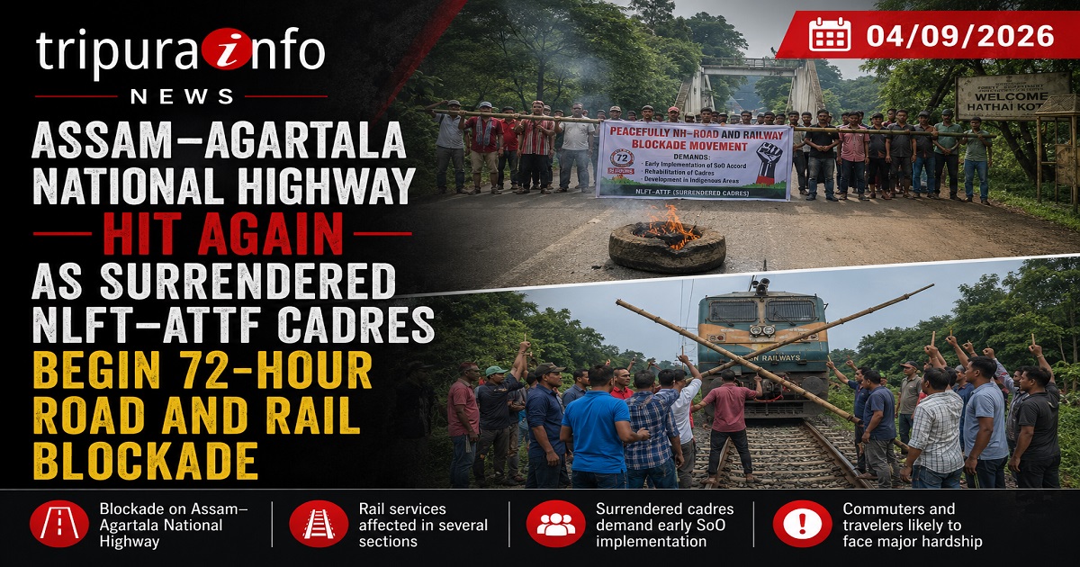 Assam–Agartala National Highway Hit Again as Surrendered NLFT–ATTF Cadres Begin 72-Hour Road and Rail Blockade