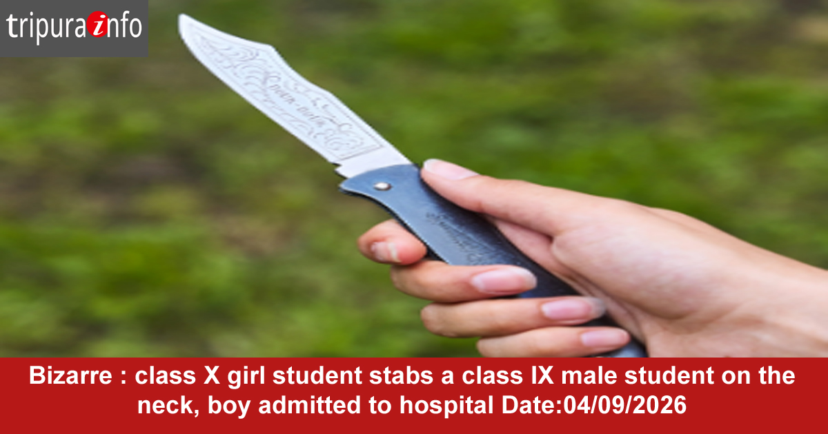 Bizarre : class X girl student stabs a class IX male student on the neck, boy admitted to hospital