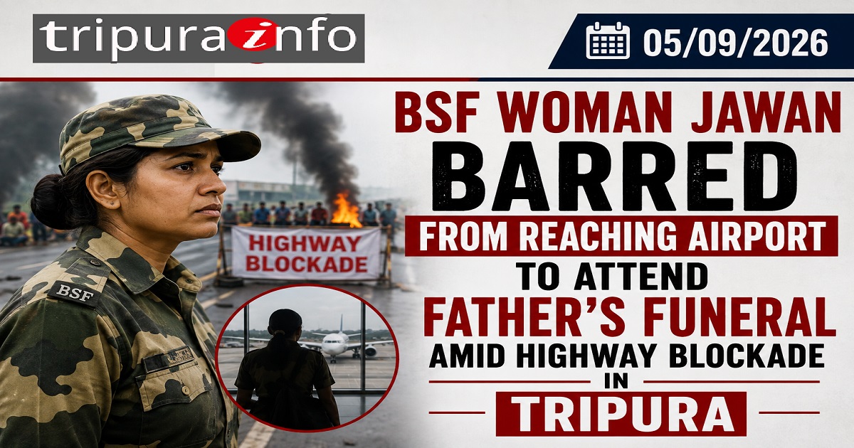 BSF Woman Jawan Barred from Reaching Airport to Attend Father’s Funeral Amid Highway Blockade in Tripura