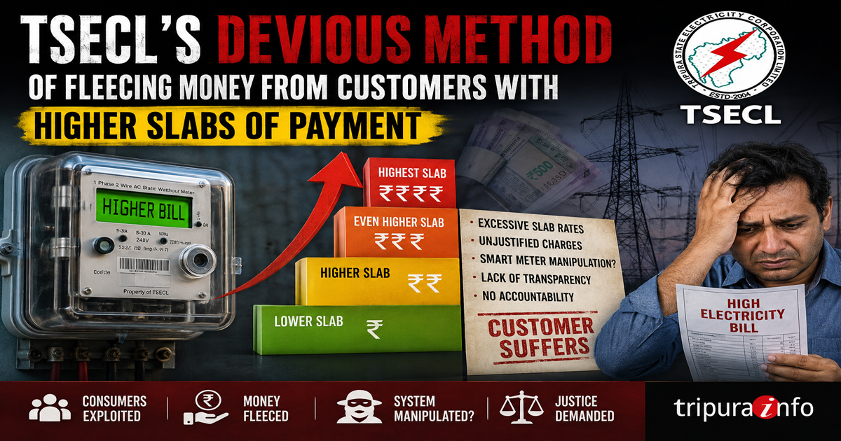 TSECL’s devious method of fleecing money from customers with higher slabs of payment