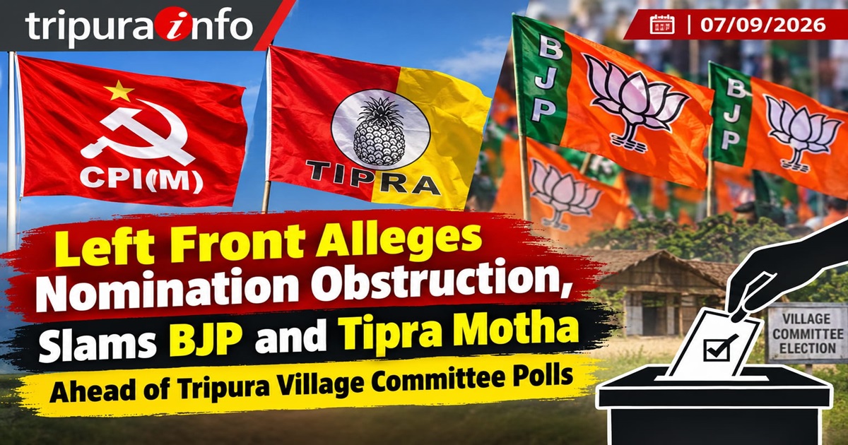 Left Front Alleges Nomination Obstruction, Slams BJP and Tipra Motha Ahead of Tripura Village Committee Polls