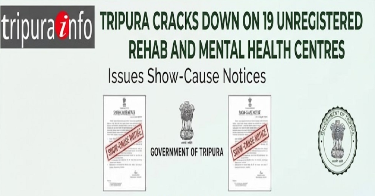 Tripura Cracks Down on 19 Unregistered Rehab and Mental Health Centres, Issues Show-Cause Notices