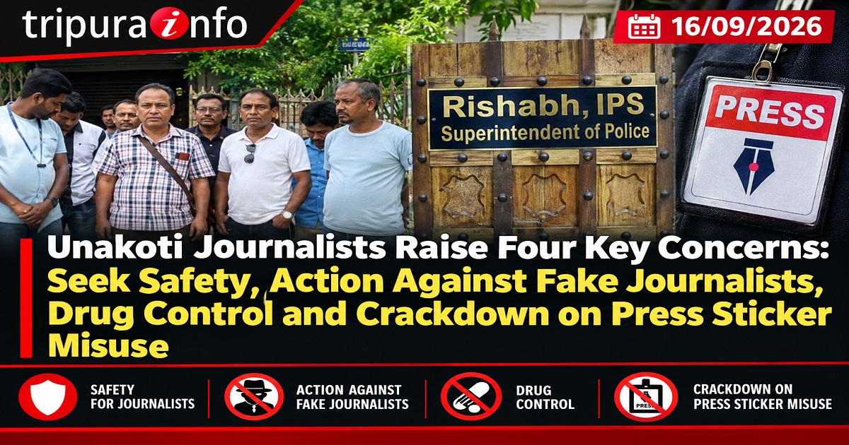 Unakoti Journalists Raise Four Key Concerns: Seek Safety, Action Against Fake Journalists, Drug Control and Crackdown on Press Sticker Misuse