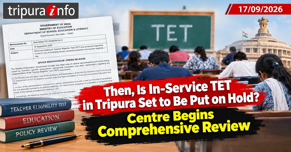 Then, Is In-Service TET in Tripura Set to Be Put on Hold? Centre Begins Comprehensive Review