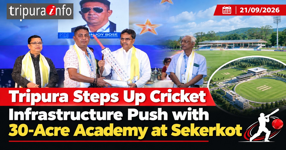 Tripura Steps Up Cricket Infrastructure Push with 30-Acre Academy at Sekerkot