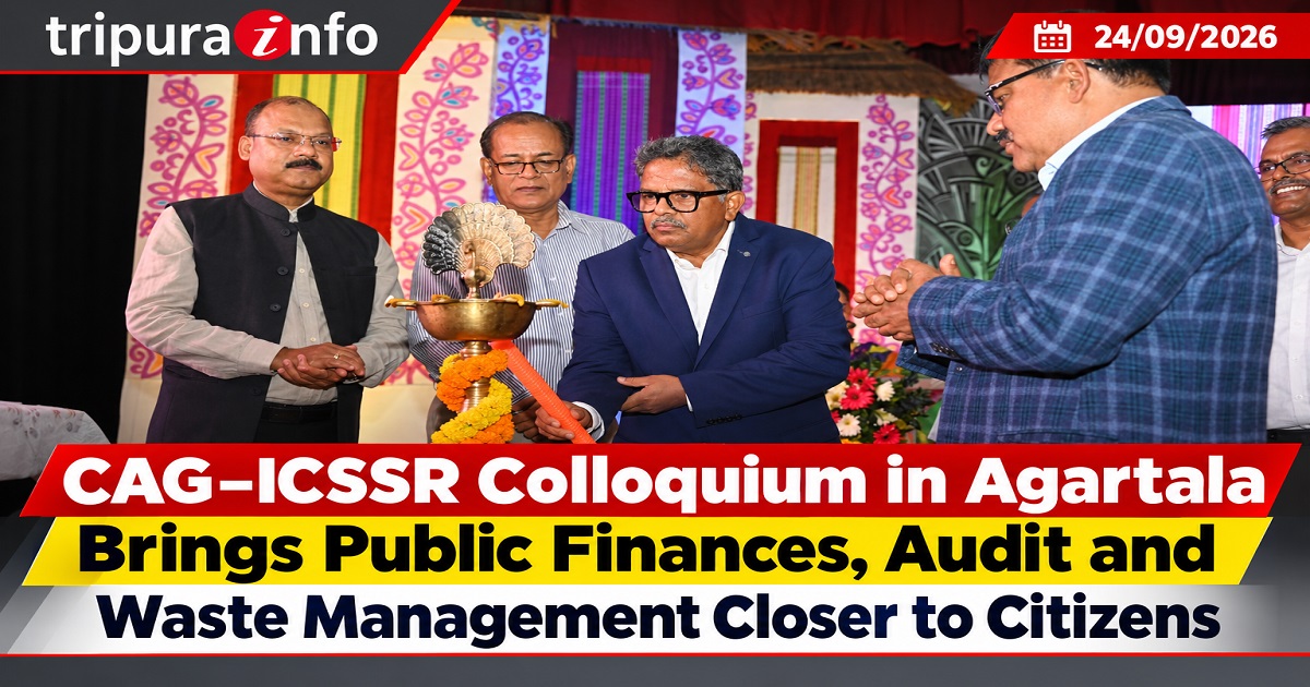 CAG–ICSSR Colloquium in Agartala Brings Public Finances, Audit and Waste Management Closer to Citizens