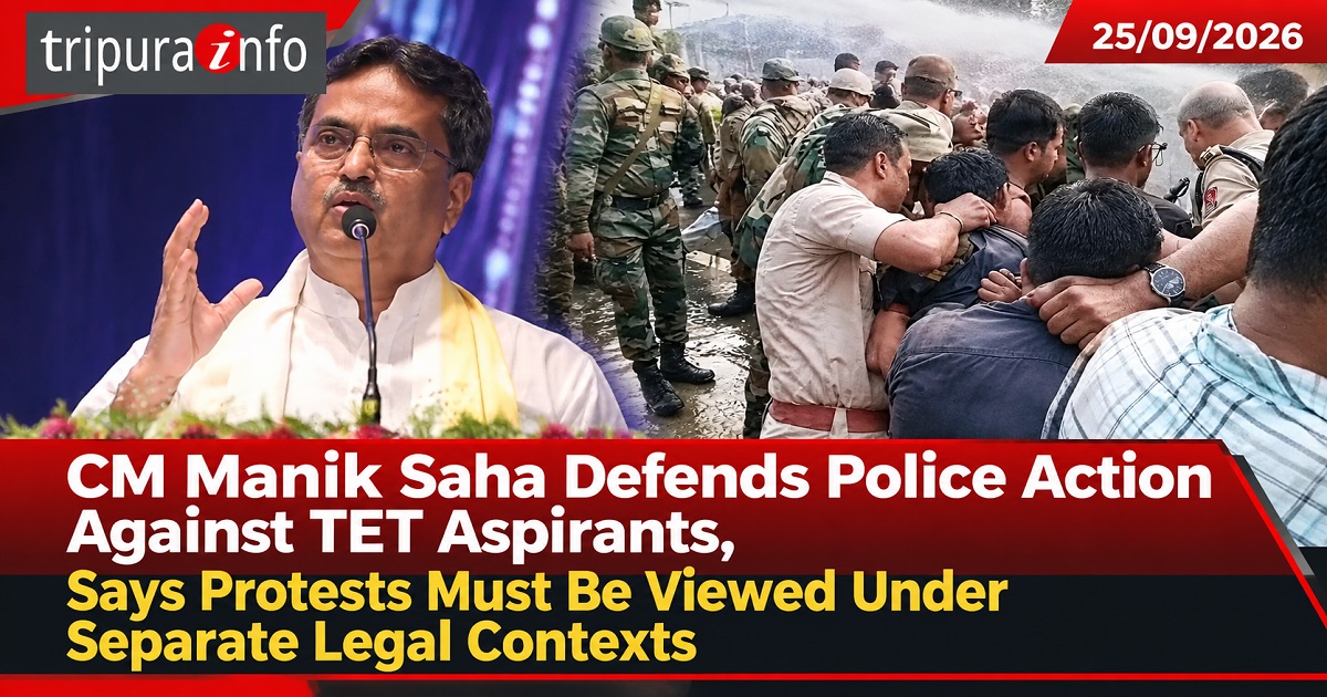 CM Manik Saha Defends Police Action Against TET Aspirants, Says Protests Must Be Viewed Under Separate Legal Contexts