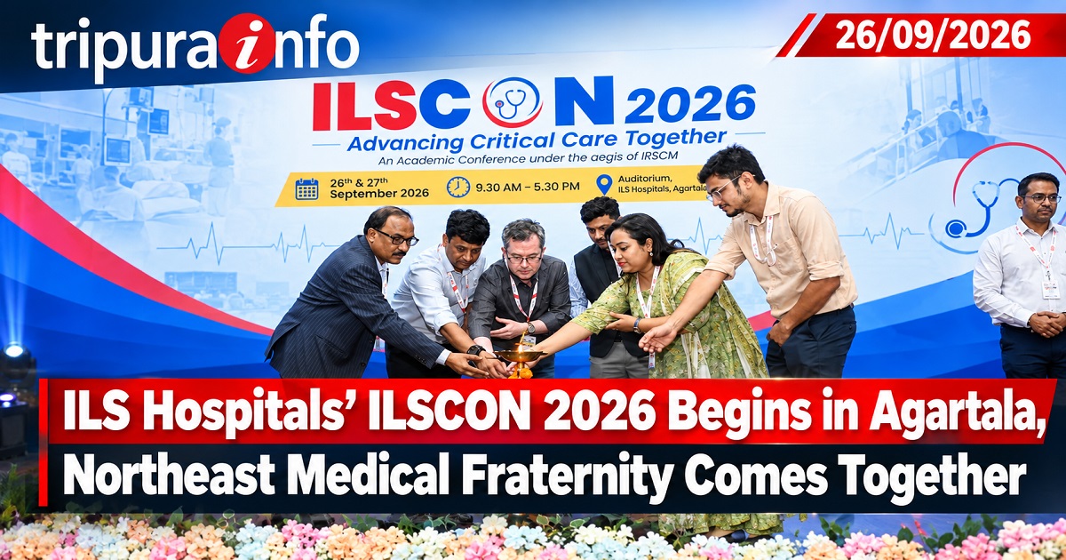 ILS Hospitals’ ILSCON 2026 Begins in Agartala, Northeast Medical Fraternity Comes Together